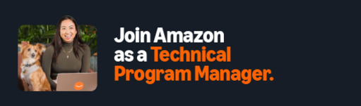Join Amazon as a Technical Program Manager. Turn "What if" into "What's next."
